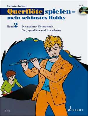 Querflöte spielen - mein schönstes Hobby. Band 2. Ausgabe mit CD de Cathrin Ambach