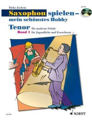 Saxophon spielen - mein schönstes Hobby. Tenor-Saxophon 01. Mit Audio-CD de Dirko Juchem