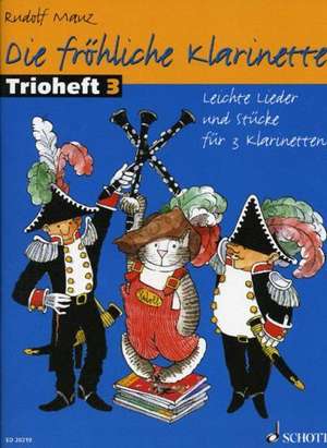 Fröhliche Klarinette 3. Leichte Lieder u. Stücke für 3 Klarinetten de Rudolf Manz