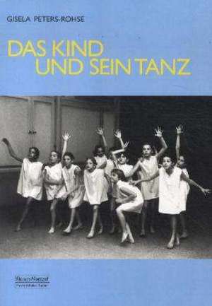 Der Tanz und das Kind de Gisela Peters-Rose