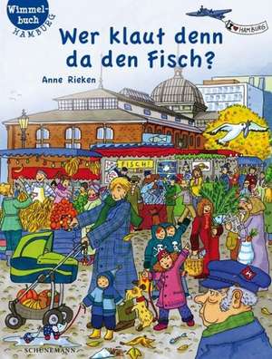 Wer klaut denn da den Fisch? de Anne Rieken