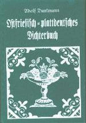 Ostfriesisch-plattdeutsches Dichterbuch de Adolf Dunkmann