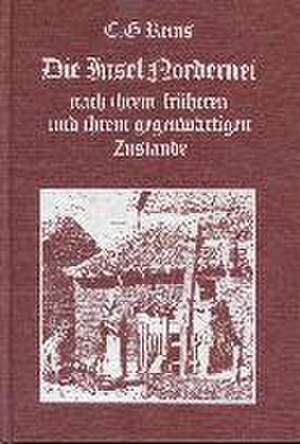 Die Insel Norderney nach ihrem früheren und ihrem gegenwärtigen Zustande de Carl G. Reins