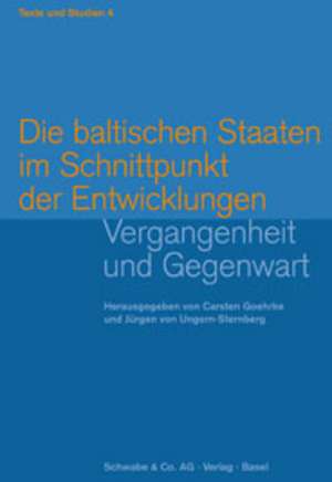 Die baltischen Staaten im Schnittpunkt der Entwicklungen de Carsten Goehrke