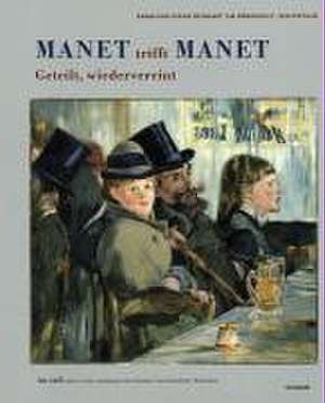 Manet trifft Manet de Mariantonia Reinhard-Felice