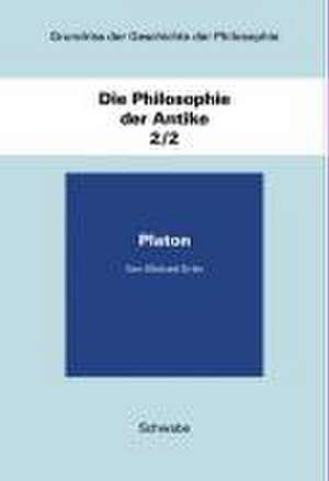 Die Philosophie der Antike Band 2/2: Platon de Michael Erler