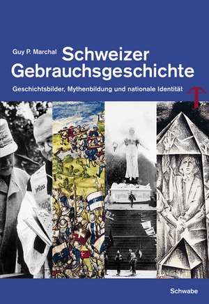 Schweizer Gebrauchsgeschichte de Guy P. Marchal