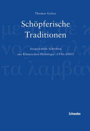 Schöpferische Traditionen de Thomas Gelzer