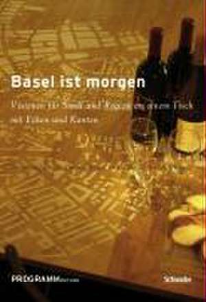 Basel ist morgen de Kathrin Schulthess