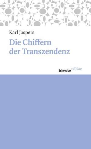 Chiffern der Transzendenz de Karl Jaspers