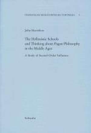 The Hellenistic Schools and Thinking about Pagan Philosophy in the Middle Ages de John Marenbon