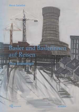 Basler und Baslerinnen auf Reisen de René Salathe