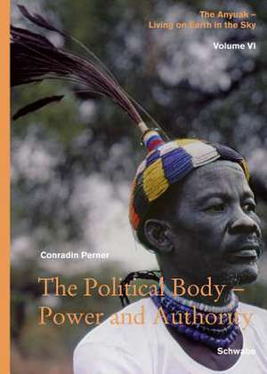 The Political Body - Power and Authority de Conradin Perner