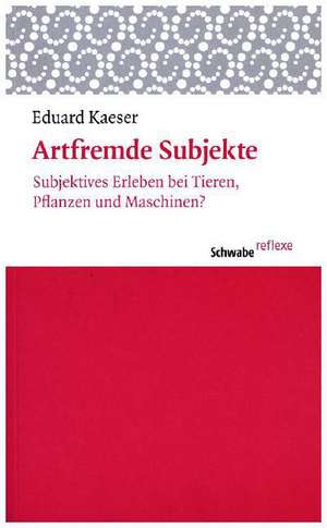 Artfremde Subjekte de Eduard Kaeser