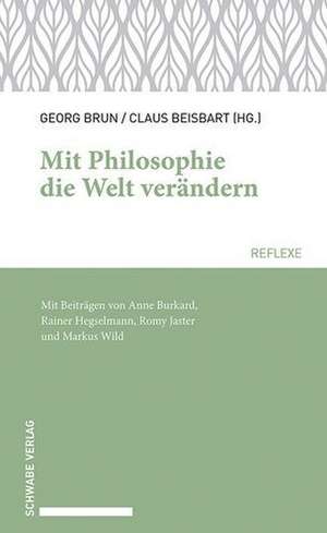 Mit Philosophie die Welt verändern de Georg Brun