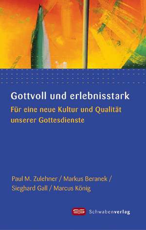 Gottvoll und erlebnisstark de Paul M Zulehner