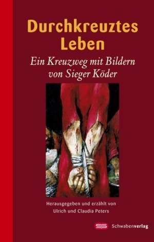 Durchkreuztes Leben de Claudia Peters