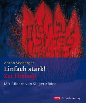 Einfach stark! de Anton Seeberger