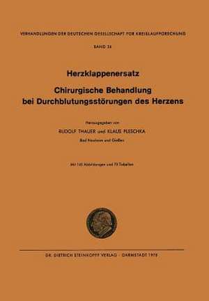 I. Herzklappenersatz - II. Chirurgische Behandlung bei Durchblutungsstörungen des Herzens de Rudolf Thauer