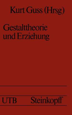 Gestalttheorie und Erziehung de K. Guss