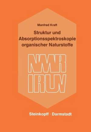 Struktur und Absorptionsspektroskopie Organischer Naturstoffe de M. Kraft