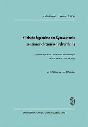 Klinische Ergebnisse der Synovektomie bei primär chronischer Polyarthritis de N. Gschwend