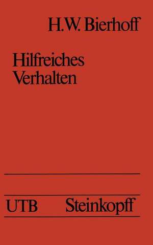 Hilfreiches Verhalten: Soziale Einflüsse und pädagogische Implikationen de H. W. Bierhoff