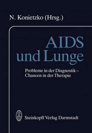 AIDS und Lunge: Probleme in der Diagnostik — Chancen in der Therapie de N. Konietzko