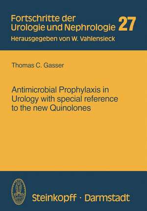 Antimicrobial Prophylaxis in Urology with special reference to the new Quinolones de T. Gasser