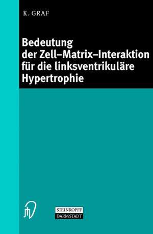 Bedeutung der Zell-Matrix-Interaktion für die linksventrikuläre Hypertrophie de Kristof Graf