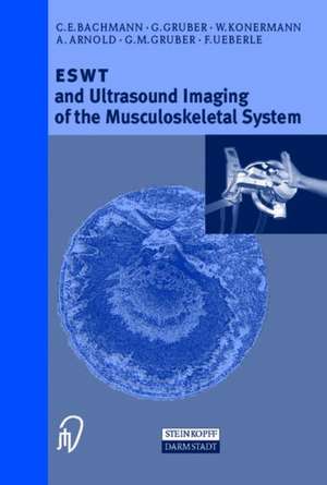 ESWT and Ultrasound Imaging of the Musculoskeletal System de C.E. Bachmann