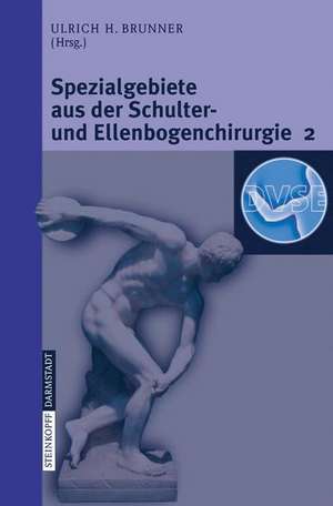 Spezialgebiete aus der Schulter- und Ellenbogenchirurgie 2: Update 2006 de J. Dargel