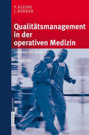 Qualitätsmanagement in der operativen Medizin: Leitfaden für Ärzte und Pflegekräfte de P. Kleine