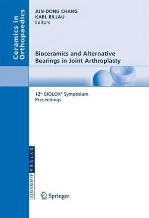 Bioceramics and Alternative Bearings in Joint Arthroplasty: 12th BIOLOX® Symposium Seoul, Republic of Korea September 7 - 8, 2007. Proceedings de Jun-Dong Chang