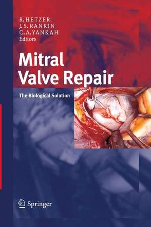 Mitral Valve Repair: The Biological Solution de Roland Hetzer