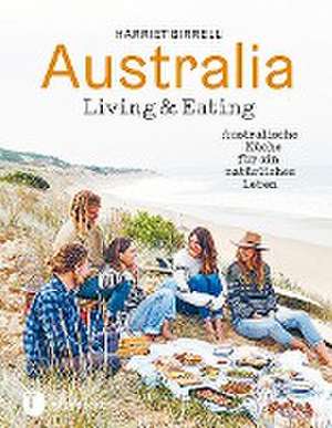 Australia - Living & Eating de Harriet Birrell