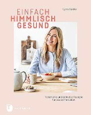 Einfach himmlisch gesund de Lynn Hoefer