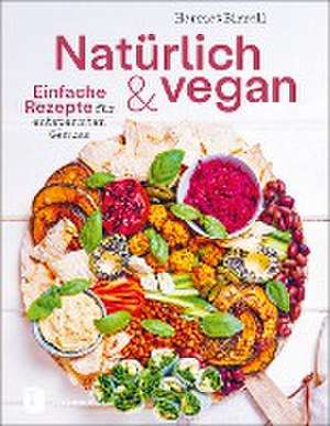 Natürlich und vegan de Harriet Birrell