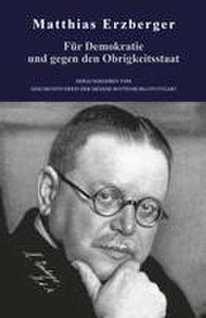 Matthias Erzberger de Geschichtsverein der Diözese Rottenburg-Stuttgart in Verbindung mit dem Haus der Geschichte Baden-Württemberg