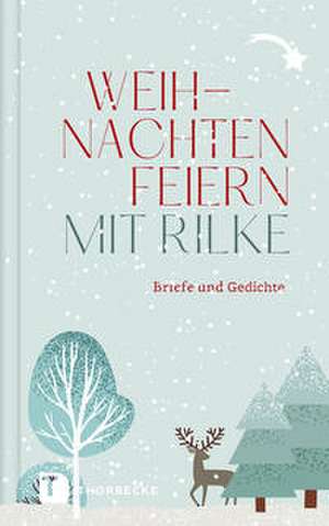 Weihnachten feiern mit Rilke