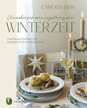 Wunderschöne vegetarische Winterzeit de Carolin Jahn