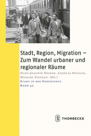 Stadt, Region, Migration - Zum Wandel urbaner und regionaler Räume de Hans-Joachim Hecker