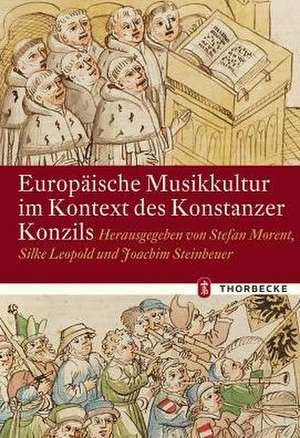 Europäische Musikkultur im Kontext des Konstanzer Konzils de Stefan Morent