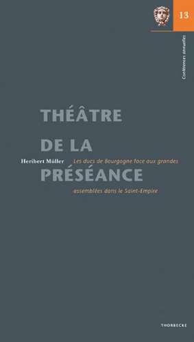 Theatre de La Preseance: La Construction Symbolique de La Legimite de Heribert Müller