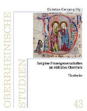 Religiöse Frauengemeinschaften am südlichen Oberrhein de Christine Kleinjung