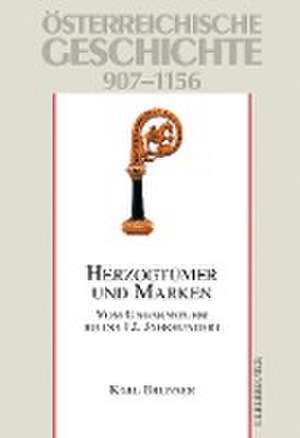 Österreichische Geschichte: Herzogtümer und Marken 907-1156 de Karl Brunner