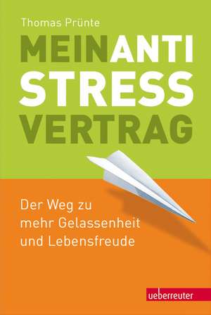 Mein Anti-Stress-Vertrag de Thomas Prünte