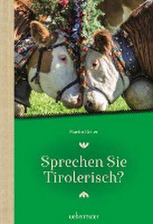 Sprechen Sie Tirolerisch de Martin Reiter