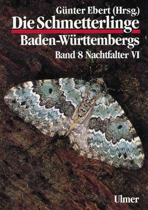 Die Schmetterlinge Baden-Württembergs 8. Nachtfalter 6 de Günter Ebert