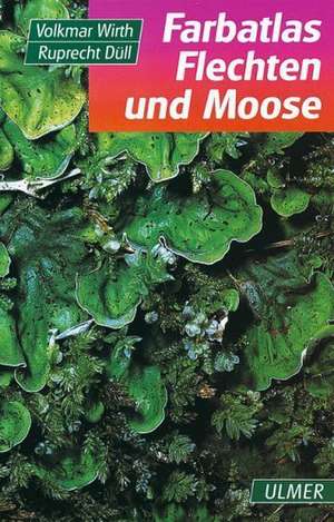 Farbatlas Flechten und Moose de Volkmar Wirth